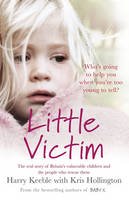 Harry Keeble - Little Victim: The real story of Britain´s vulnerable children and the people who rescue them - 9781849832502 - KSG0019729