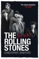Christopher Sandford - The Rolling Stones: Fifty Years - 9781849832847 - V9781849832847