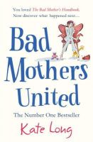 Kate Long - Bad Mothers United - 9781849837934 - KOC0004602