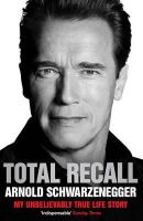 Arnold Schwarzenegger - Total Recall: My Unbelievably True Life Story - 9781849839730 - V9781849839730