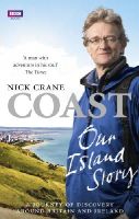 Nicholas Crane - Coast: Our Island Story: A Journey of Discovery Around Britain´s Coastline - 9781849904346 - V9781849904346