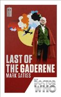 Mark Gatiss - Doctor Who: Last of the Gaderene: 50th Anniversary Edition - 9781849905978 - V9781849905978
