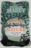 Richard Mabey - A Brush With Nature: Reflections on the Natural World - 9781849908252 - V9781849908252