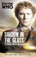 Justin Richards - Doctor Who: The Shadow In The Glass: The History Collection - 9781849909051 - V9781849909051