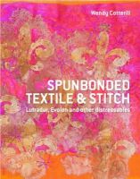Wendy Cotterill - Spunbonded Textile and Stitch: Lutradur, Evolon and Other Distressables - 9781849940016 - V9781849940016