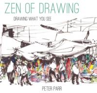 Peter Parr - Zen of Drawing: How to Draw What You See - 9781849941945 - V9781849941945