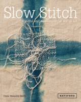Claire Wellesley-Smith - Slow Stitch: Mindful and Contemplative Textile Art - 9781849942997 - V9781849942997