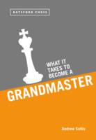 Andrew Soltis - What It Takes to Become a Grandmaster - 9781849943390 - V9781849943390