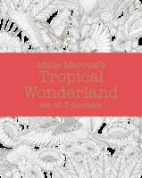 Marotta, Millie - Millie Marotta's Tropical Wonderland - Journal Set: 3 Notebooks - 9781849943475 - V9781849943475