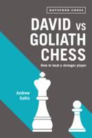 Andrew Soltis - David vs Goliath Chess: How to Beat a Stronger Player - 9781849943574 - V9781849943574