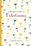 Nick Clayton - A Butler´s Guide to Entertaining - 9781849943758 - V9781849943758