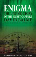 David Balme - Enigma: The Untold Story of the Secret Capture (The British Navy at War and Peace) - 9781849952262 - V9781849952262