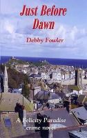 Debby Fowler - Just Before Dawn (Felicity Paradise Crime Novel) - 9781850222477 - V9781850222477