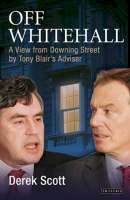 Derek Scott - Off Whitehall: A View from Downing Street by Tony Blair's Advisor - 9781850436775 - V9781850436775