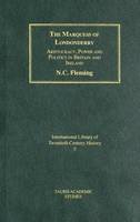 Dr. N.c. Fleming - The Marquess of Londonderry: Aristocracy, Power and Politics in Britain and Ireland (International Library of Twentieth Century History) - 9781850437260 - V9781850437260