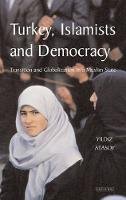 Yildiz Atasoy - Turkey, Islamists and Democracy: Transition and Globalisation in a Muslim State (Library of Modern Middle East Studies) - 9781850437581 - V9781850437581