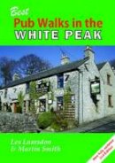 Lumsdon, Les; Smith, Martin - Best Pub Walks in the White Peak - 9781850589334 - V9781850589334