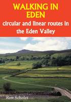 Ron Scholes - Walking in Eden: Circular and Linear Routes in the Eden Valley - 9781850589785 - V9781850589785