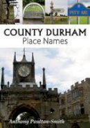 Poulton-Smith, Anthony - County Durham Place Names - 9781850589952 - V9781850589952