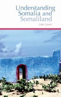 Ioan Lewis - Understanding Somalia and Somaliland: Culture, History and Society - 9781850658986 - V9781850658986