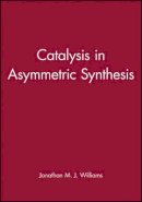 Jonathan M. J. Williams - Catalysis in Asymmetric Synthesis - 9781850759843 - V9781850759843