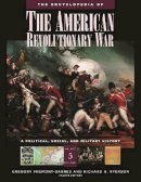 Greg Fremont-Barnes - The Encyclopedia of the American Revolutionary War. A Political, Social, and Military History.  - 9781851094080 - V9781851094080