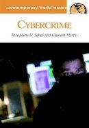 Schell Ph.d., Bernadette H., Martin, Clemens - Cybercrime: A Reference Handbook (Contemporary World Issues) - 9781851096831 - V9781851096831