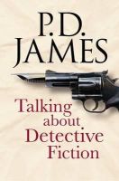 P. D. James - Talking About Detective Fiction - 9781851243099 - V9781851243099
