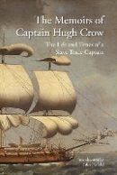 Hugh Crow - The Memoirs of Captain Hugh Crow: The Life and Times of a Slave Trade Captain - 9781851243211 - V9781851243211
