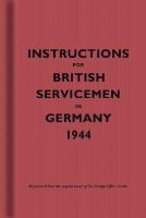 The Bodleian Library - Instructions for British Servicemen in Germany, 1944 (Instructions for Servicemen) - 9781851243518 - V9781851243518