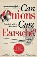 William Buchan - Can Onions Cure Ear-Ache?: Medical Advice from 1769 - 9781851243822 - V9781851243822