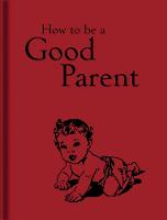 Jaqueline Mitchell - How to be a Good Parent - 9781851244386 - V9781851244386