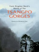 Kenneth Cox - Frank Kingdon Ward's Riddle Of The Tsangpo Gorges - 9781851495160 - V9781851495160