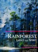 Holcroft, Harry, Prance, Ghillean T. - The Rainforest: Light and Spirit - 9781851495771 - V9781851495771