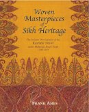 Frank Ames - Woven Masterpieces of Sikh Heritage - 9781851495986 - V9781851495986