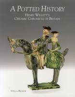 Stella Beddoe - A Potted History: Henry Willett's Ceramic Chronicle of Britain - 9781851498116 - V9781851498116