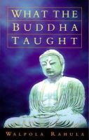 Walpola Rahula - What the Buddha Taught - 9781851681426 - V9781851681426
