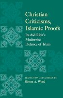 Simon A. Wood - Christian Criticisms, Islamic Proofs - 9781851686711 - V9781851686711