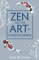 Susan Blackmore - Zen and the Art of Consciousness - 9781851687985 - V9781851687985
