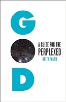 Keith Ward - God: A Guide for the Perplexed - 9781851689736 - V9781851689736
