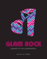 Alwyn W. Turner - Glam Rock: Dandies in the Underworld - 9781851777648 - V9781851777648
