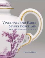 Joanna Gwilt - Vincennes and Early Sevres Porcelain - 9781851777730 - 9781851777730