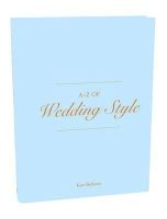 Kate Bethune - A to Z of Wedding Style (V&A Fashion Style Guides) - 9781851777822 - V9781851777822