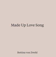 Bettina Von Zwehl - Made Up Love Song - 9781851778225 - V9781851778225