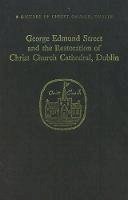Roger Stalley - George Edmund Street and the Restoration of Christ Church Cathedral, Dublin - 9781851824953 - V9781851824953