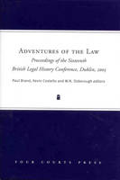  - Adventures of the Law: Proceedings of the Sixteenth British Legal History Conference, Dublin 2003 - 9781851829361 - V9781851829361