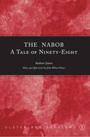 John Wilson Foster (Ed.) - The Nabob: A Tale of Ninety-eight - 9781851829613 - KEX0277464