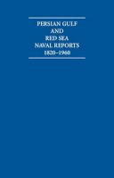 A. Burdett (Ed.) - Persian Gulf and Red Sea Naval Reports 1820-1960 15 Volume Set - 9781852074500 - V9781852074500