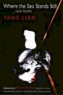 Yang Lian - Where the Sea Stands Still: New Poems - 9781852244712 - V9781852244712
