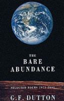G.f. Dutton - The Bare Abundance: Selected Poems, 1975-2001 - 9781852245894 - V9781852245894